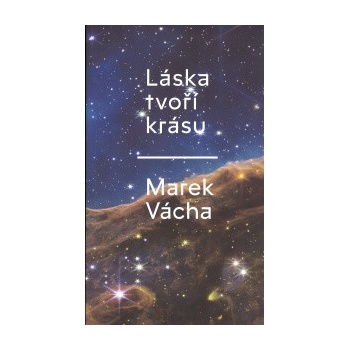 Láska tvoří krásu - Marek Orko Vácha