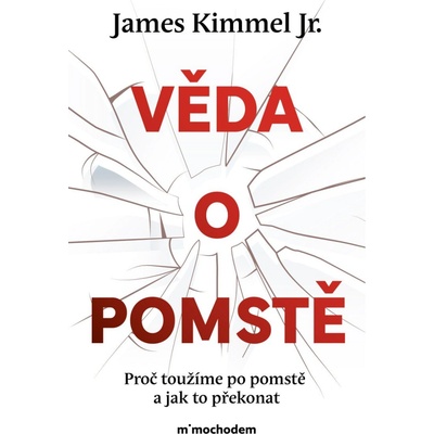 Věda o pomstě - Jak porozumět nejzhoubnější závislosti na světě a překonat ji