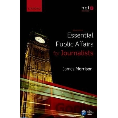 Essential Public Affairs for Journalists - James Morrison