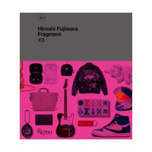 Hiroshi Fujiwara: Fragment #3 | FUJIWARA HIROSHI (ISBN: 9780847875634)