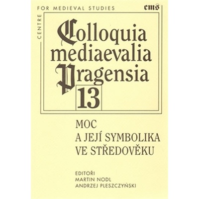 Moc a její symbolika ve středověku - Martin Nodl, Andrzej Pleszczyński