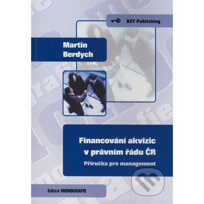 Financování akvizic v právním řádu ČR - Martin Berdych