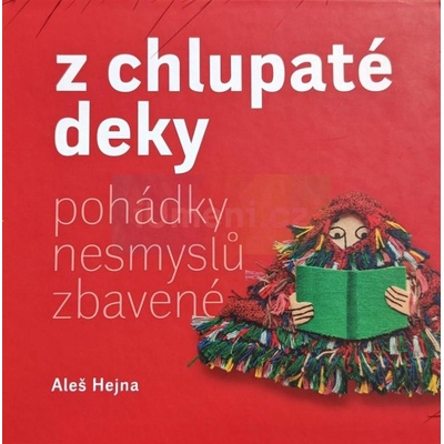 Z chlupaté deky pohádky nesmyslů zbavené