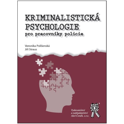 Kriminalistická psychologie pro pracovníky policie - Jiří Straus, Veronika Polišenská