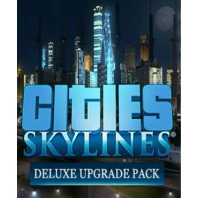 Игра Cities: Skylines - Deluxe Edition Upgrade Pack за PC Steam, Електронна доставка