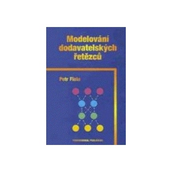 Modelování dodavatelských řetězců - MBA prof. RNDr. Ing. Petr Fiala