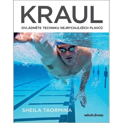 Kraul - Ovládněte techniku nejrychlejších plavců - Sheila Taormina