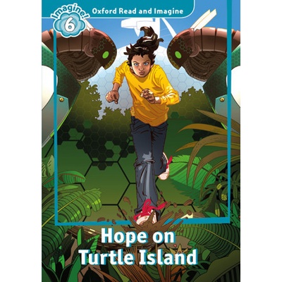 Oxford Read and Imagine: Level 6: Hope on Turtle Island Audio Pack