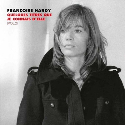 Françoise Hardy - Quelques Titres Que Je Connais D'elle (Vol. 2) (2 LP) (5054197914973)
