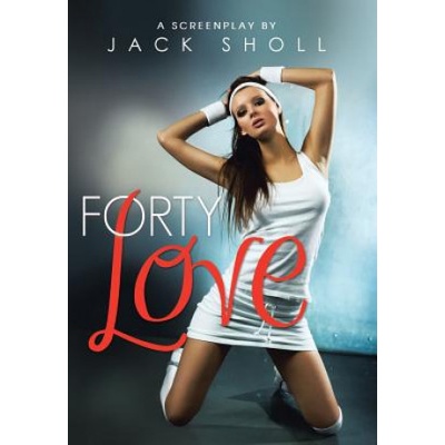 AuthorHouse Forty Love | Jack Sholl