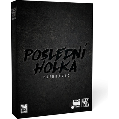 Rexhry Poslední holka: Přehrávač