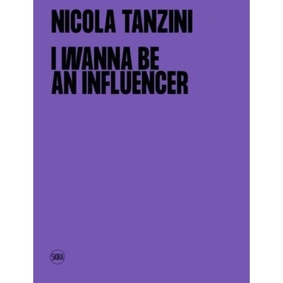 I Wanna Be An Influencer - Nicola Tanzini