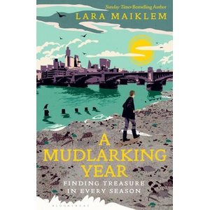 A Mudlarking Year (ISBN: 9781526660787)