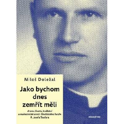 Jako bychom dnes zemřít měli