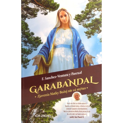 Garabandal - Zjavenia Matky Božej nie sú mýtus