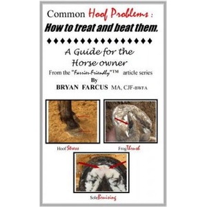 Common Hoof Problems, how to treat & beat them: A guide for the horse owner. | Bryan S Farcus (ISBN: 9780985824143)