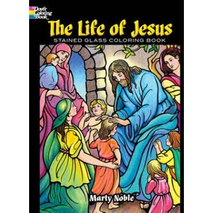 Life of Jesus Stained Glass Coloring Book | Marty Noble (ISBN: 9780486841953)