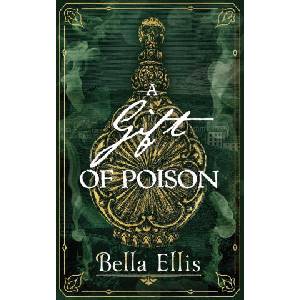 Gift of Poison | Bella Ellis (ISBN: 9781529363449)