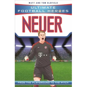 Neuer (Ultimate Football Heroes) - Collect Them All! | Matt Oldfield (ISBN: 9781786069153)