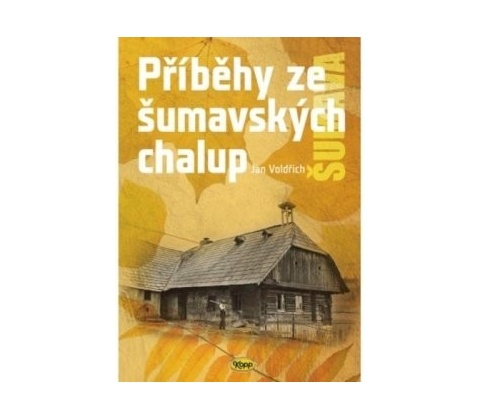 Příběhy ze šumavských chalup