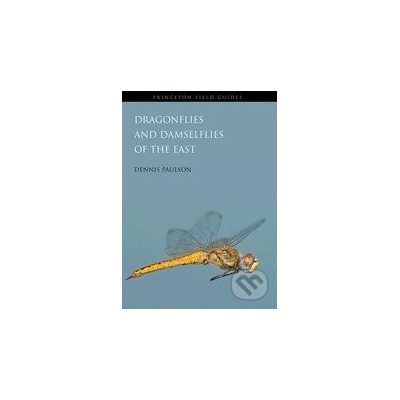 Dragonflies and Damselflies of the East - Dennis Paulson