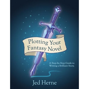 Plotting Your Fantasy Novel (ISBN: 9780648681991)