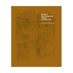 Detail in Contemporary Timber Architecture (paperback) | Virginia McLeod (2015)