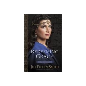 Redeeming Grace - Ruth`s Story | Jill Eileen Smith (ISBN: 9780800720360)