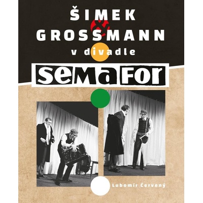 Šimek a Grossmann v divadle SEMAFOR - Lubomír Červený
