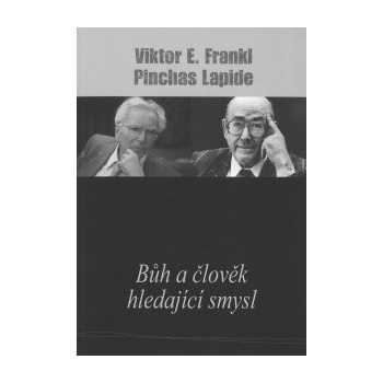 Bůh a člověk hledající smysl Pinchas Lapide