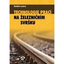 Technologie prací na železničním svršku - kolektiv