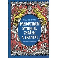 Panoptikum symbolů, značek a znamení: Milan Mysliveček