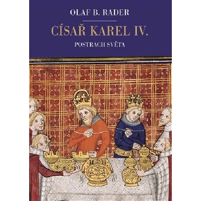 Císař Karel IV. - Postrach světa