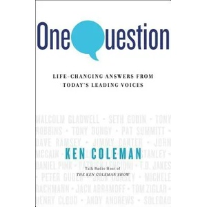 One Question: Life-Changing Answers from Today's Leading Voices | Ken Coleman (ISBN: 9781451681895)