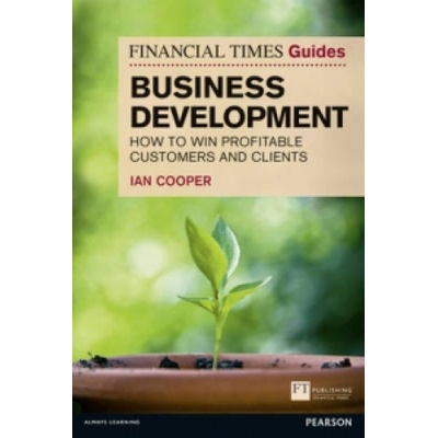 Financial Times Guide to Business Development, The | Ian Cooper