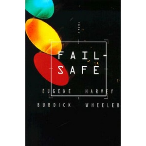 Fail-Safe | Eugene Burdick, Harvey Wheeler (ISBN: 9780880016544)