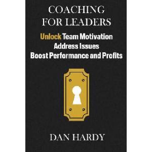 Coaching For Leaders: Unlock Team Motivation, Address Issues, Boost Performance and Profits (ISBN: 9781512277944)
