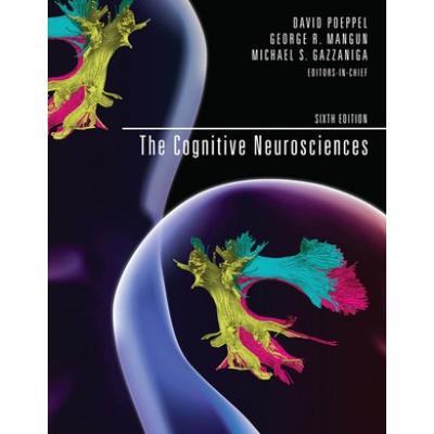Cognitive Neurosciences | David Poeppel, George R. Mangun, Michael S. Gazzaniga, Sarah-jayne Blakemore, Todd M. Preuss