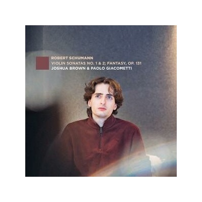 Robert Schumann - ROBERT SCHUMANN: VIOLIN SONATAS NO. 1 & 2; FANTASY, OP. 131 CD