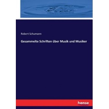 Gesammelte Schriften ber Musik und Musiker