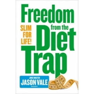 Freedom from the Diet Trap | Jason Vale (2009)