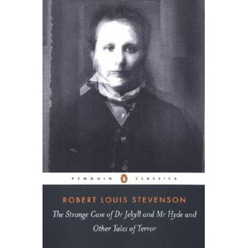 The Strange Case of Dr. Jekyll and Mr. Hyde and Other Tales of Terror - Robert Lo