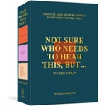Clarkson Potter/Ten Speed Not Sure Who Needs to Hear This, But . . . | Greene, Willie