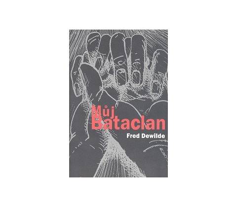 Můj Bataclan [Dewilde Fred]