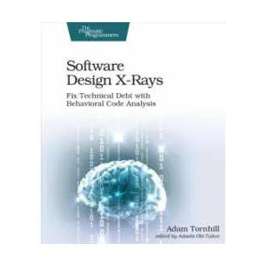 Software Design X-Rays | Adam Tornhill (ISBN: 9781680502725)