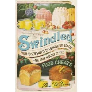 Swindled | Bee Wilson (2009)