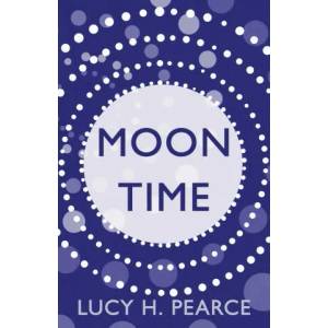 Moon Time | Pearce, Lucy H (ISBN: 9781910559789)