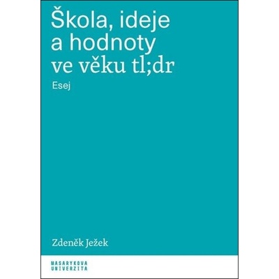 Škola, ideje a hodnoty ve věku tl;dr