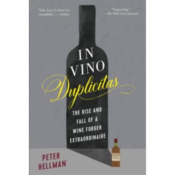 Image 1 of In Vino Duplicitas: The Rise and Fall of a Wine Forger Extraordinaire | Peter Hellman