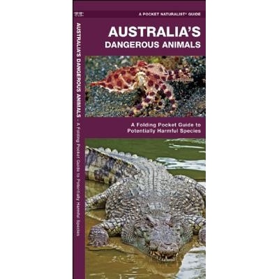 Australias Dangerous Animals: A Folding Pocket Guide to Potentially Harmful Species Kavanagh James Paperback